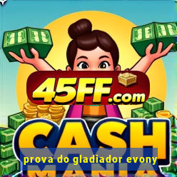 prova do gladiador evony